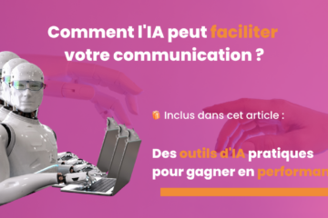 Quelques outils d'intelligence artificielles pour faciliter votre stratégie de communication