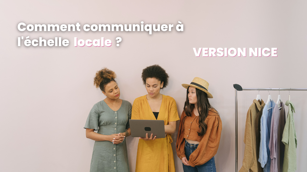 Communication locale : comment communiquer à l'échelle locale à Nice ?